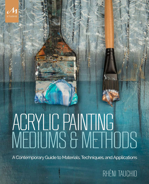 Acrylic Painting Mediums and Methods - Hardcover